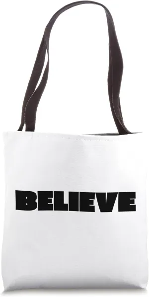 Believe Tote Bag
