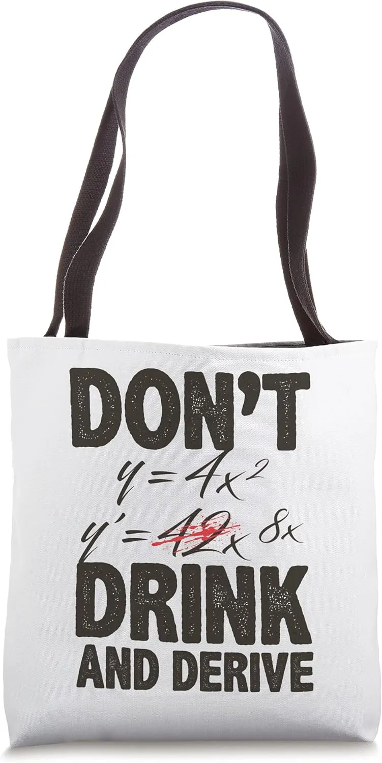 Don't Drink And Derive, Funny Math, Math Humor, Calculus Pun Tote Bag