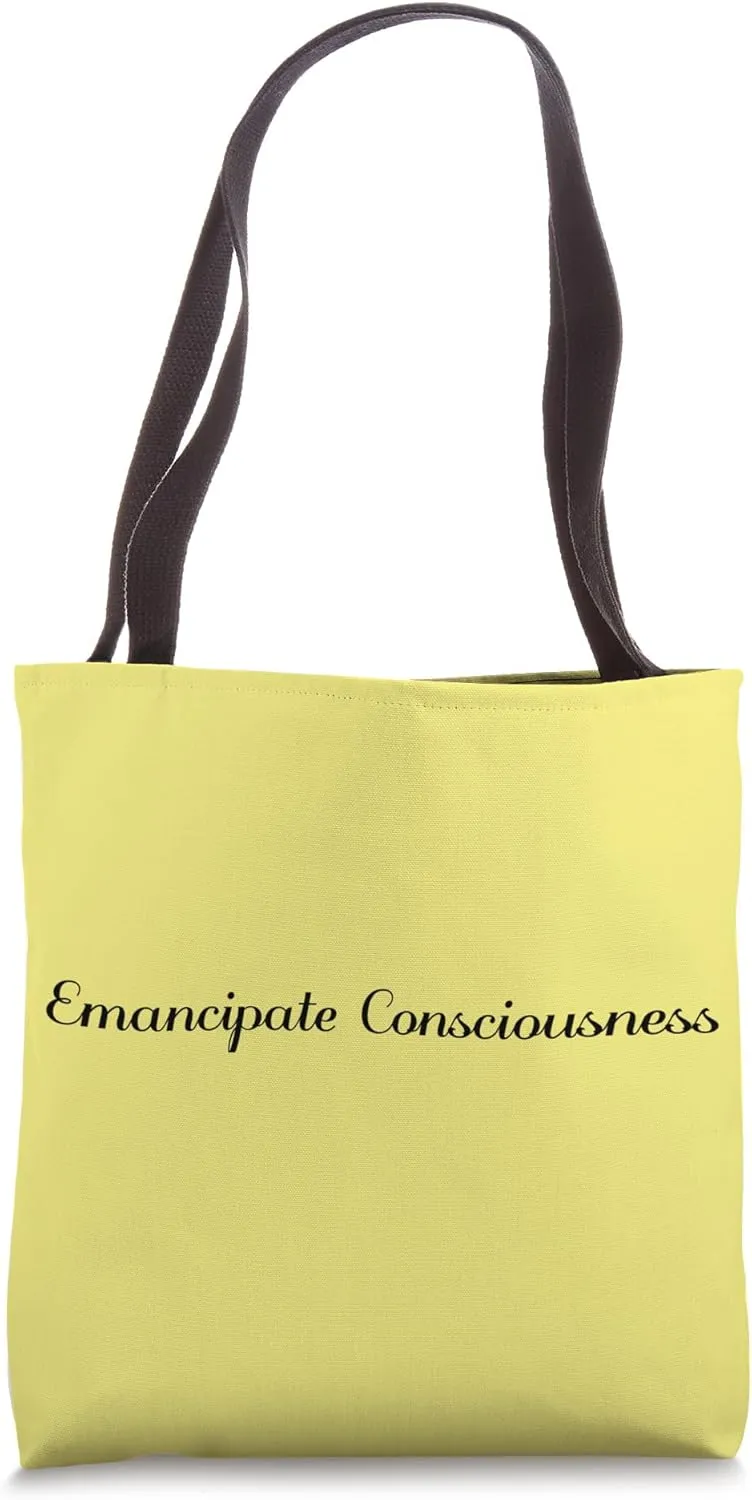 Emancipate Consciousness - Motivational Inspiration Tote Bag