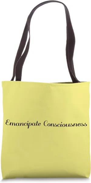 Emancipate Consciousness - Motivational Inspiration Tote Bag