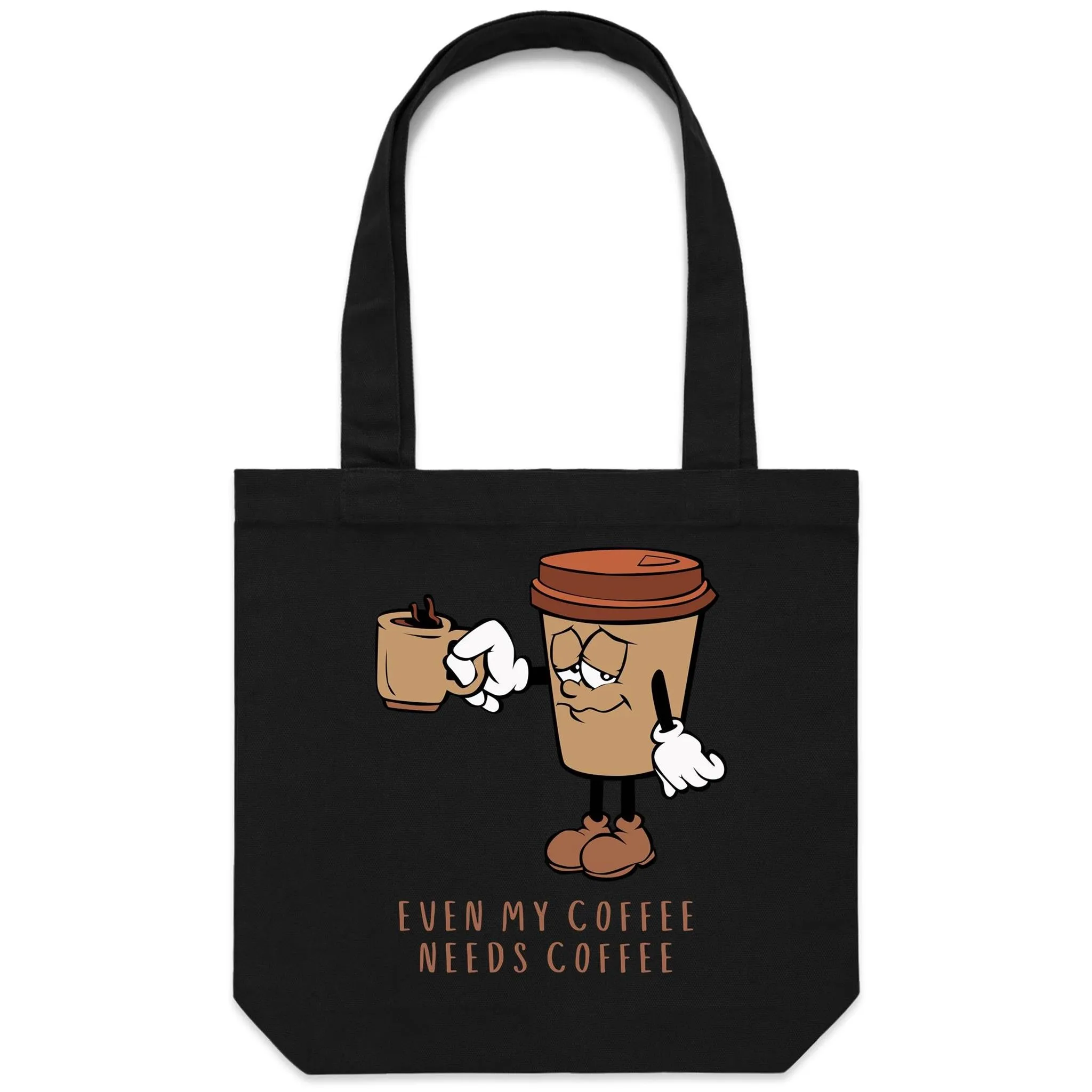 Even My Coffee Needs Coffee - Canvas Tote Bag