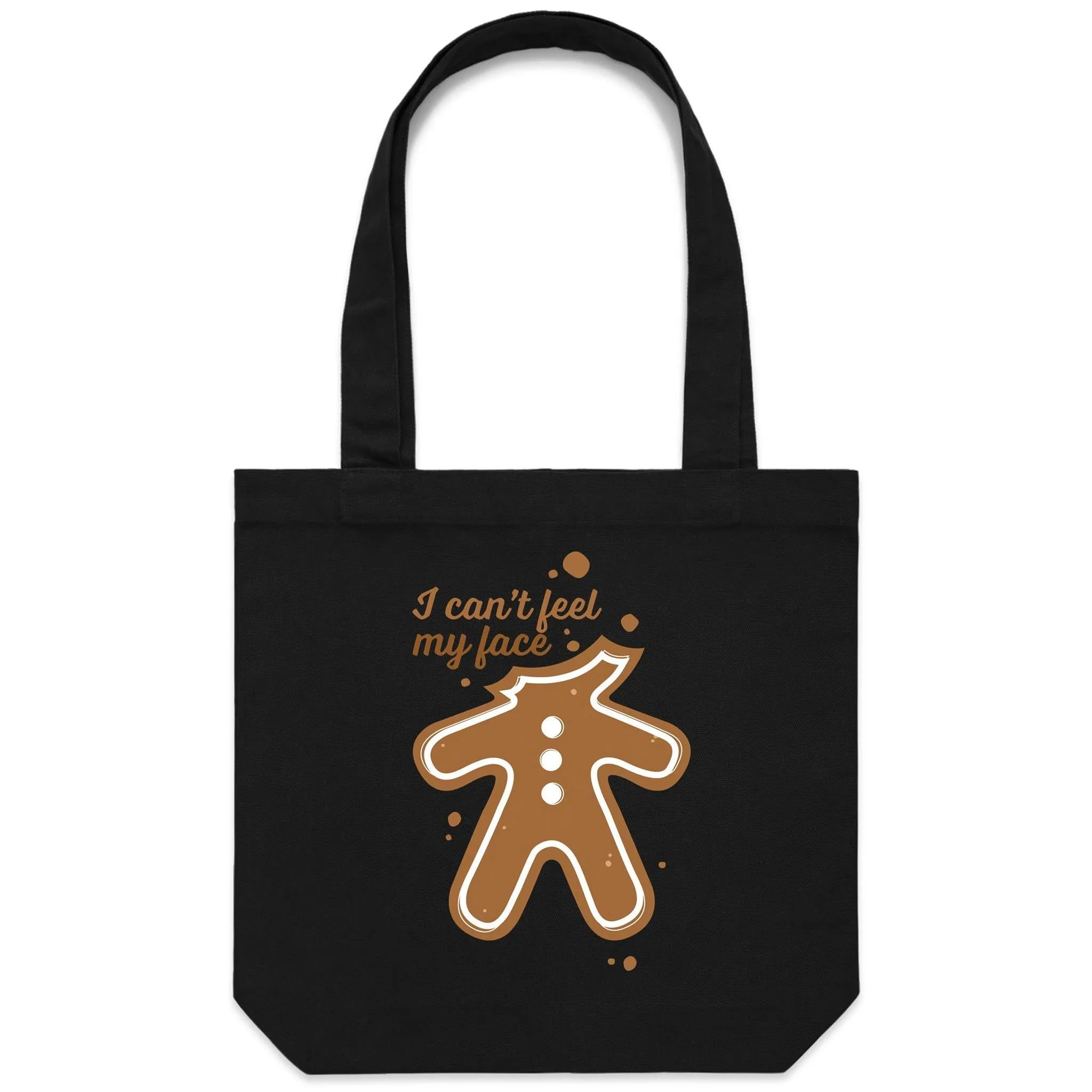 Gingerbread, I Can't Feel My Face, Christmas - Canvas Tote Bag