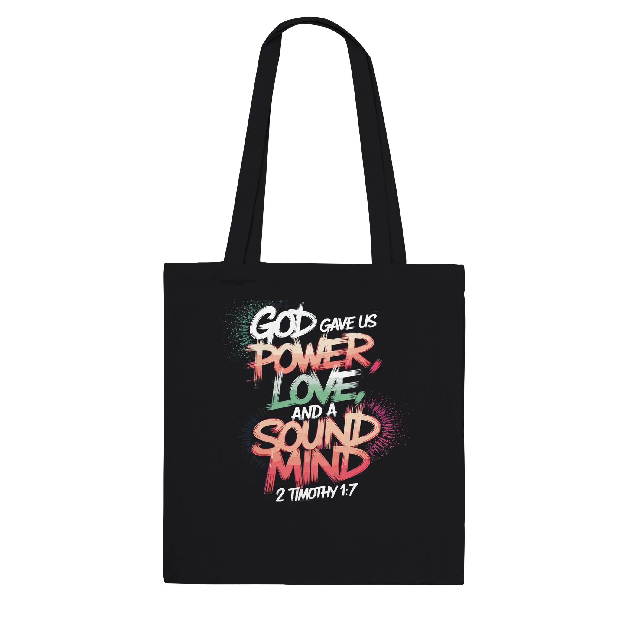 God Gave Us Power Love and Sound Mind | Premium Tote Bag Black