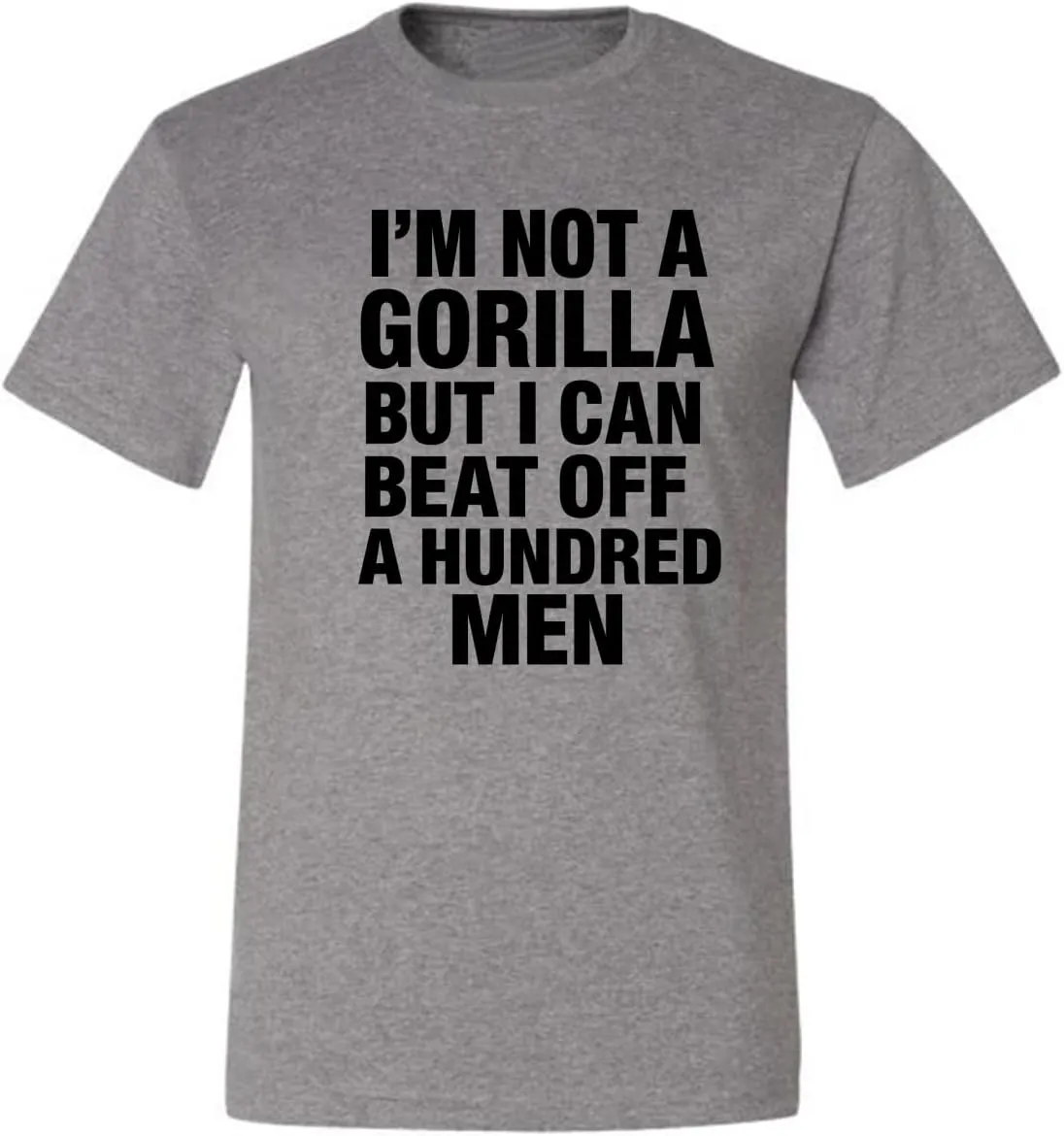 I'm Not a Gorilla But I Can Beat Off 100 Men Funny 100 Vs 1 Meme Humor Men's T-Shirt