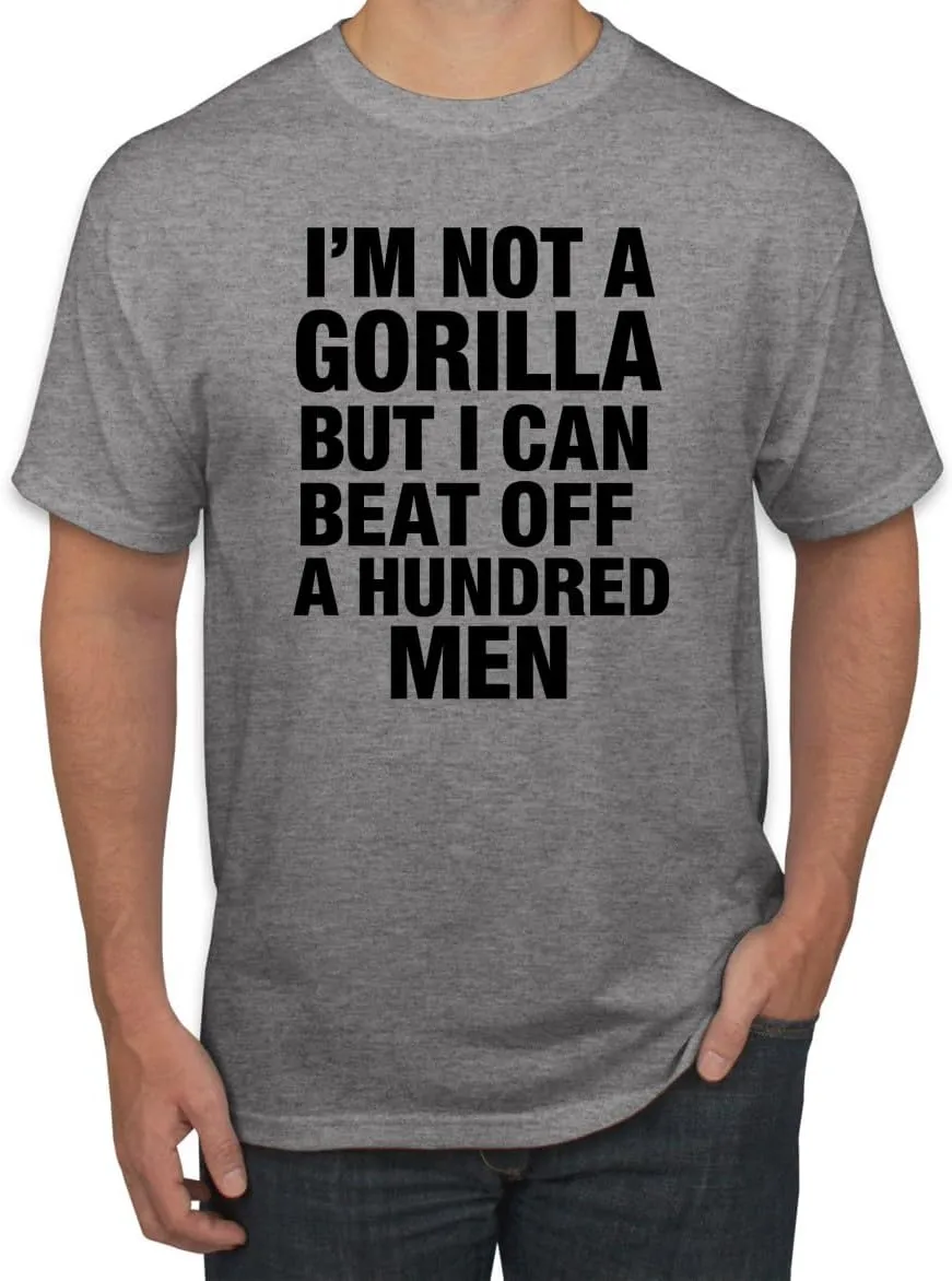 I'm Not a Gorilla But I Can Beat Off 100 Men Funny 100 Vs 1 Meme Humor Men's T-Shirt