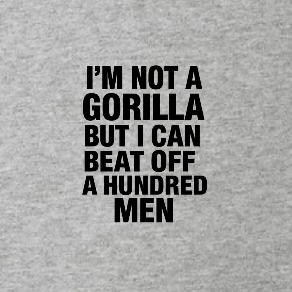 I'm Not a Gorilla But I Can Beat Off 100 Men Funny 100 Vs 1 Meme Humor Men's T-Shirt