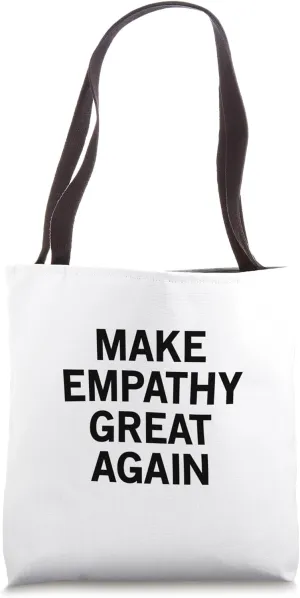 Make Empathy Great Again Tote Bag