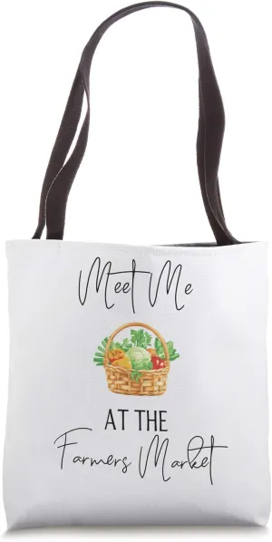 Meet Me at the Farmer's Market Tote Bag