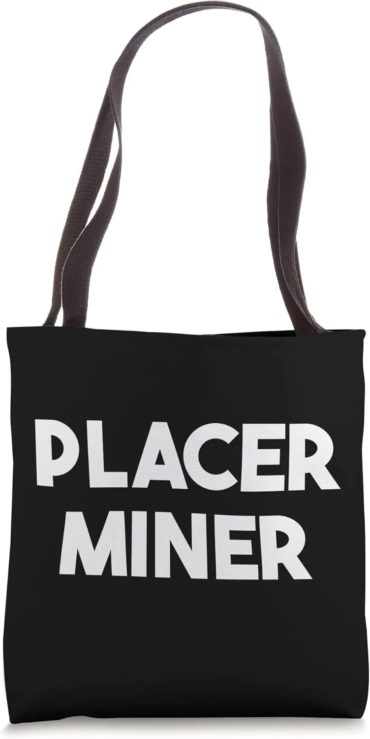 Placer Miner Tote Bag