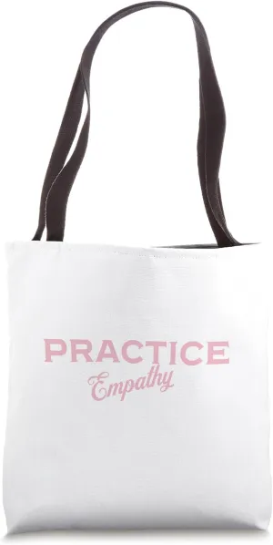 Practice empathy Tote Bag