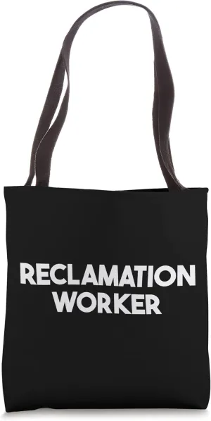 Reclamation Worker Tote Bag