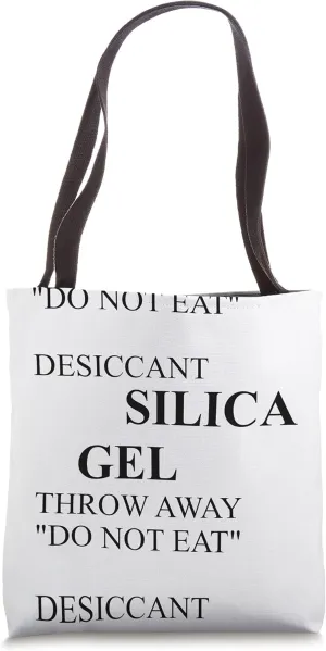 SILICA GEL THROW AWAY "DO NOT EAT" DESICCANT SILICA GEL Tote Bag