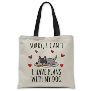 Sorry, I have plans with my dog (Australian Cattle Dog) Tote bag