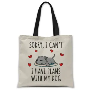 Sorry, I have plans with my dog (Staffy) Tote bag