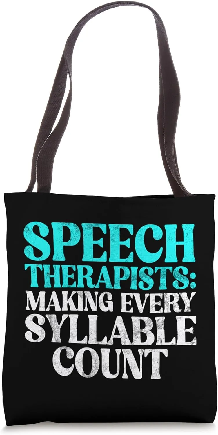 Speech Therapist Making every Syllable count Speech Therapy Tote Bag